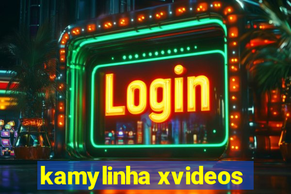 kamylinha xvideos